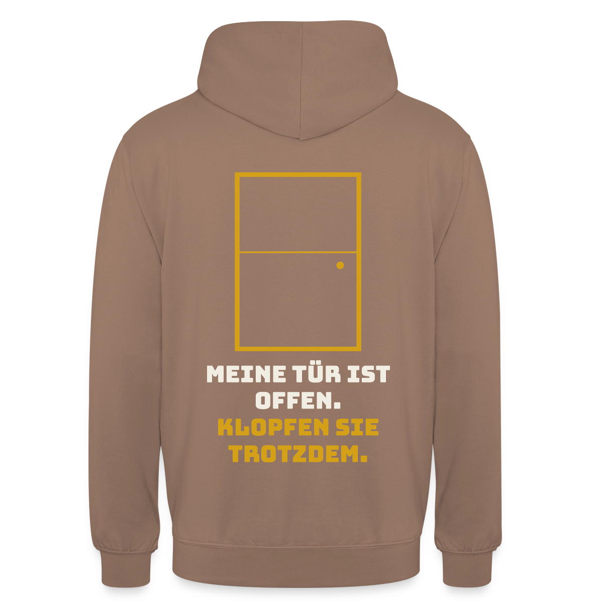 Meine Tür ist offen. Klopfen Sie trotzdem. Motiv-Hoodie unisex, Farbe Mokka