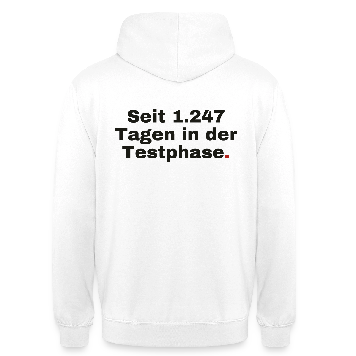 "Seit 1.247 Tagen in der Testphase." Motiv-Hoodie unisex, Farbe Weiß