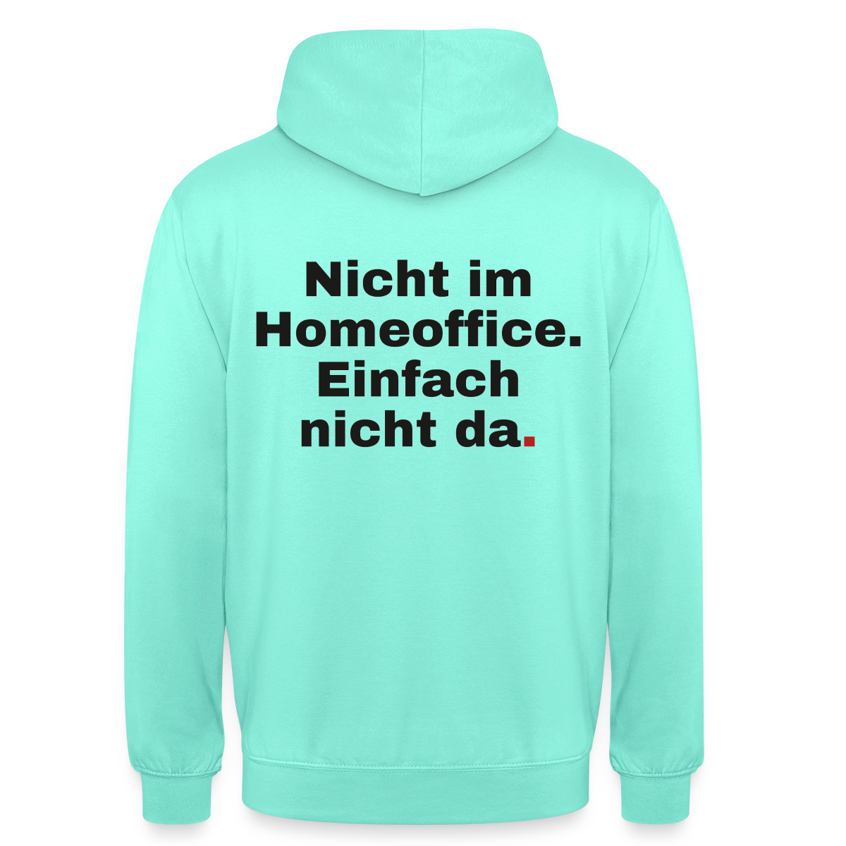 Einfach nicht da Motiv-Hoodie unisex, Farbe Mint