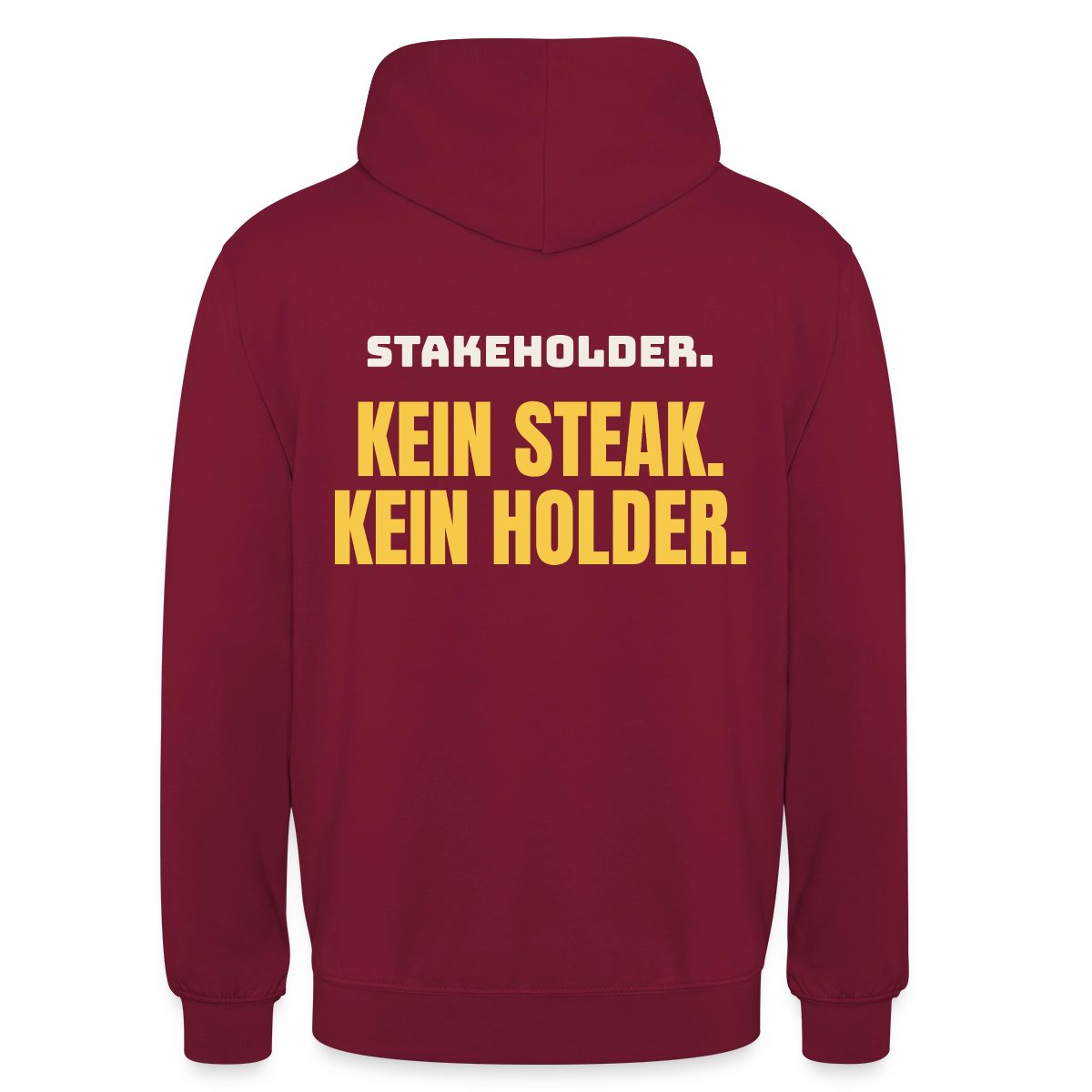 "Stakeholder. Kein Steak. Kein Holder." Motiv-Hoodie unisex, Farbe Bordeaux