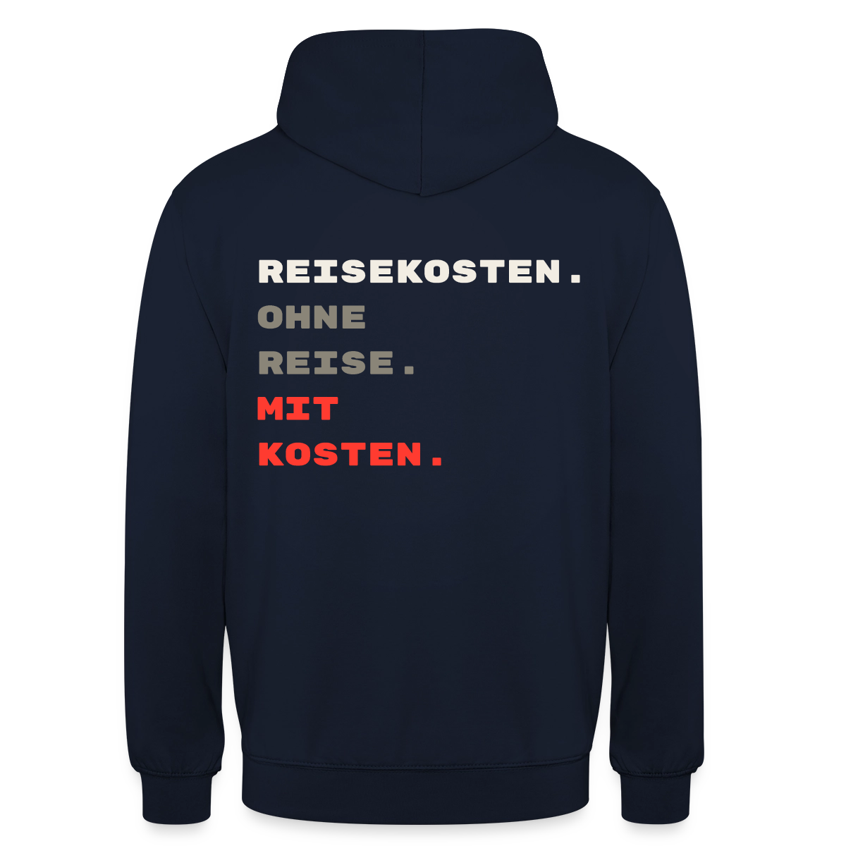 "Reisekosten. Ohne Reise. Mit Kosten." Motiv-Hoodie unisex, Farbe Navy