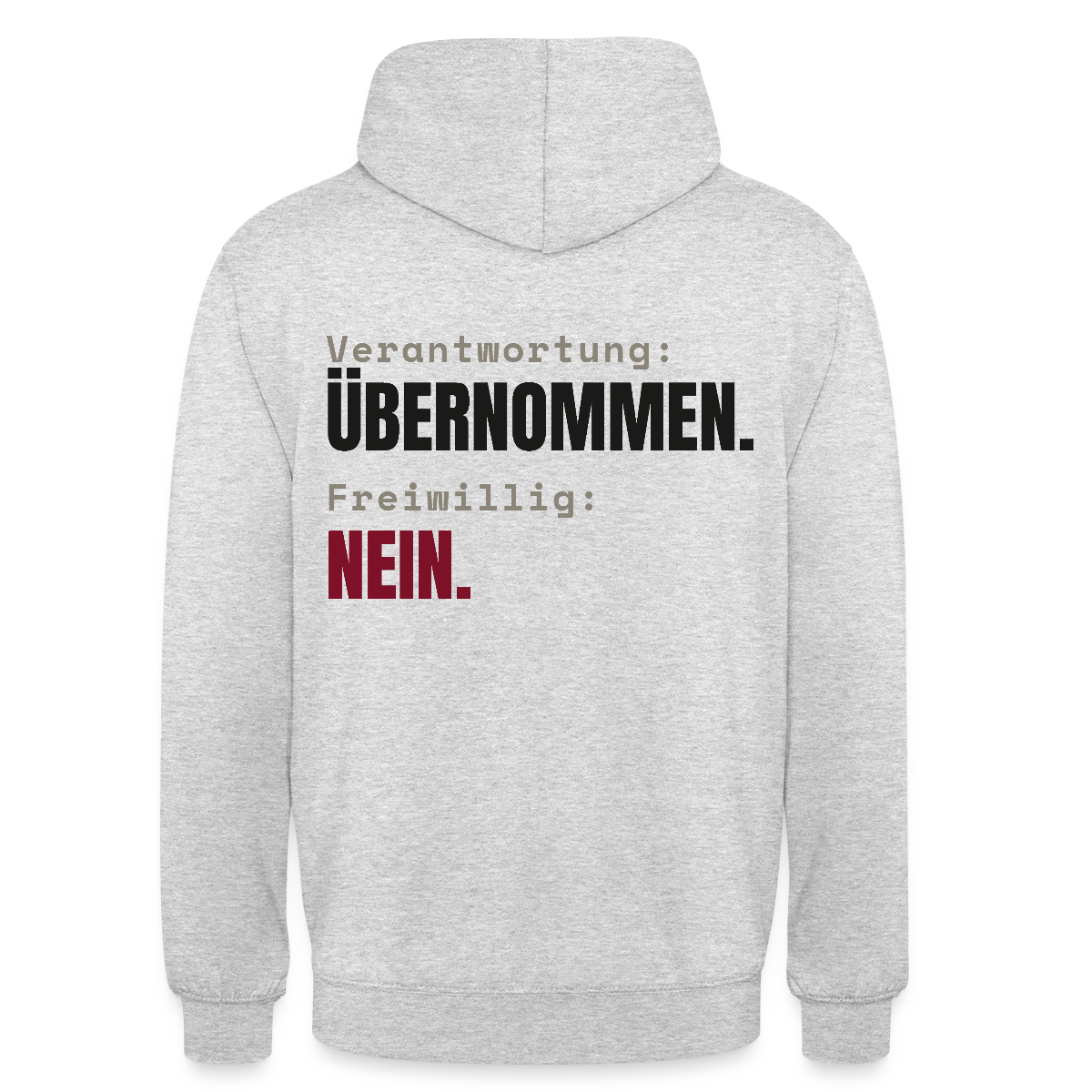 Verantwortung: übernommen. Freiwillig: nein. Motiv-Hoodie unisex, Farbe Hellgrau meliert