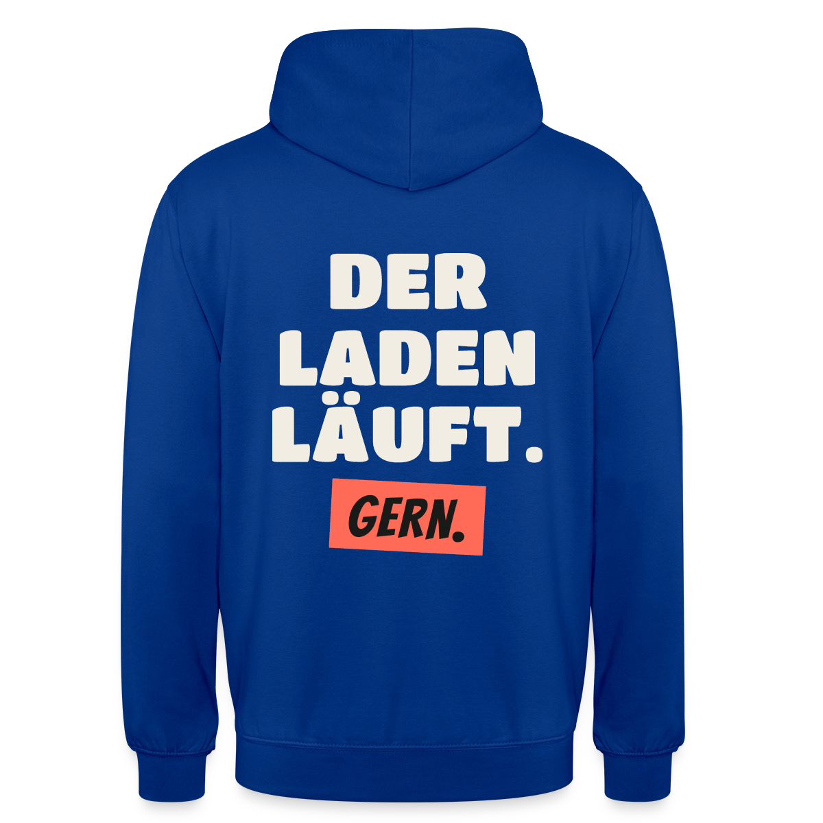 Der Laden läuft. Gern. Motiv-Hoodie unisex, Farbe Royalblau