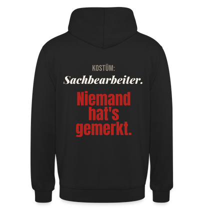 "Kostüm: Sachbearbeiter. Niemand hat's gemerkt." Motiv-Hoodie unisex, Farbe Schwarz