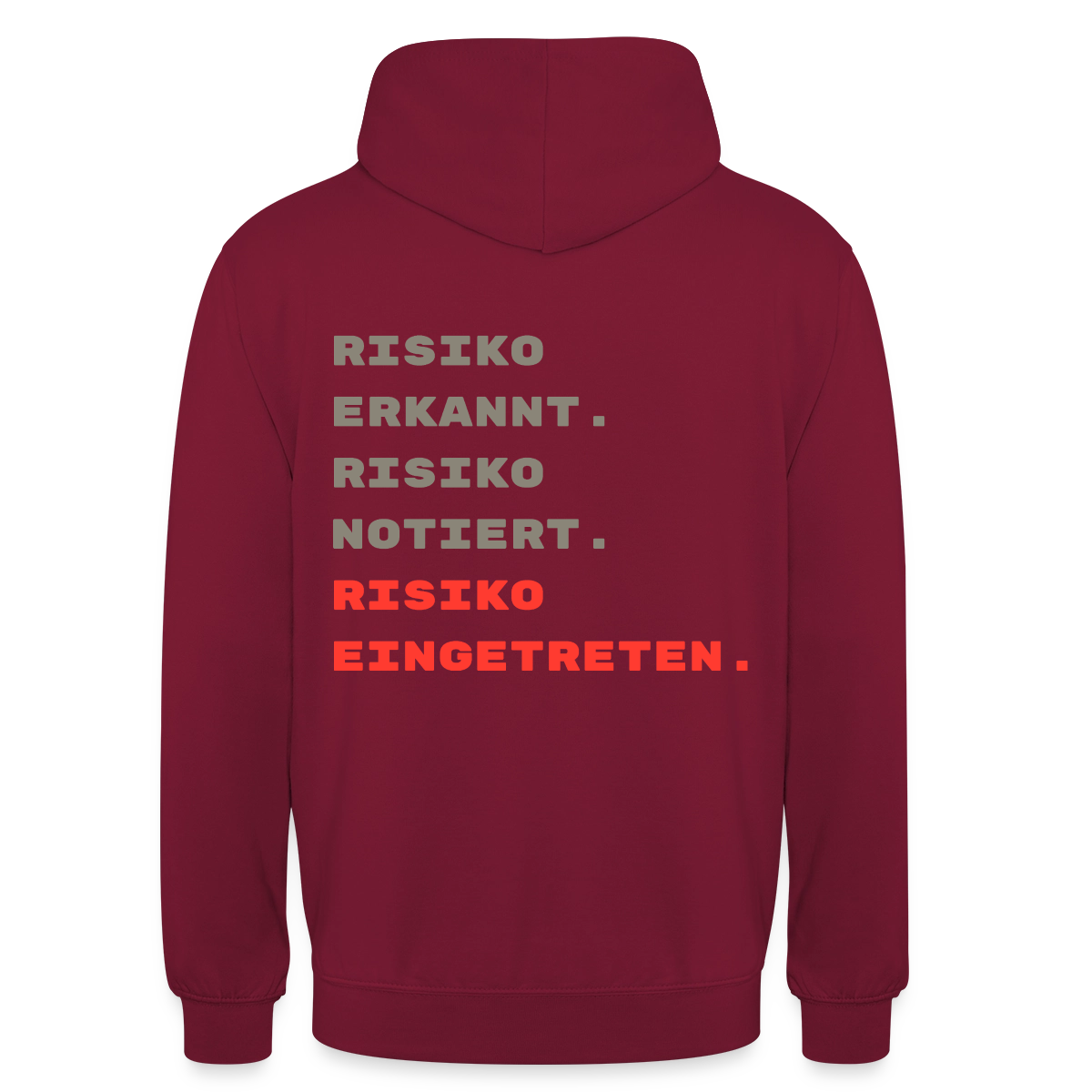 Risiko erkannt. Risiko notiert. Risiko eingetreten. Motiv-Hoodie unisex, Farbe Bordeaux