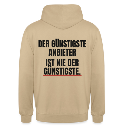 "Der günstigste Anbieter ist nie der günstigste." Motiv-Hoodie unisex, Farbe Beige
