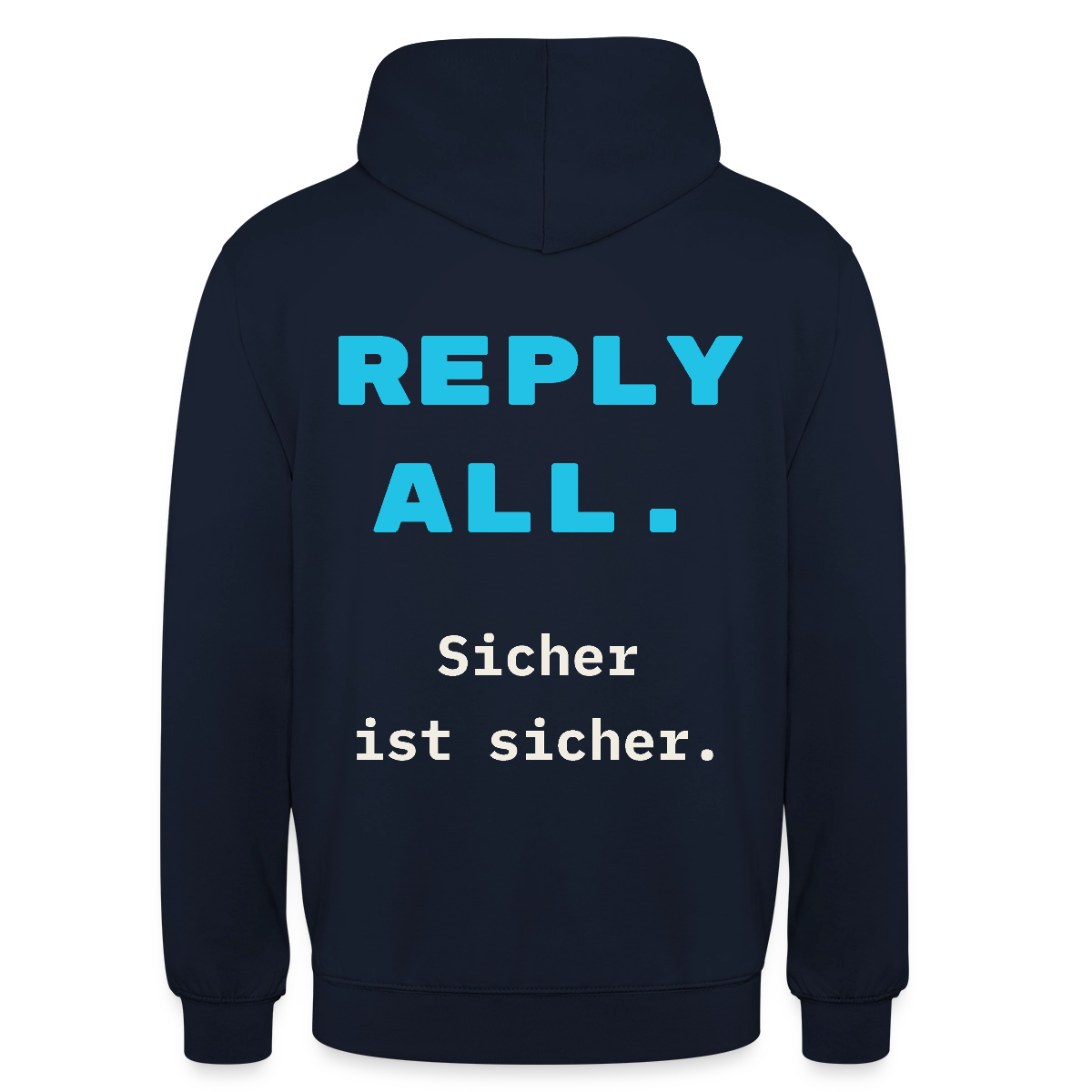 "Reply all. Sicher ist sicher." Motiv-Hoodie unisex, Farbe Navy