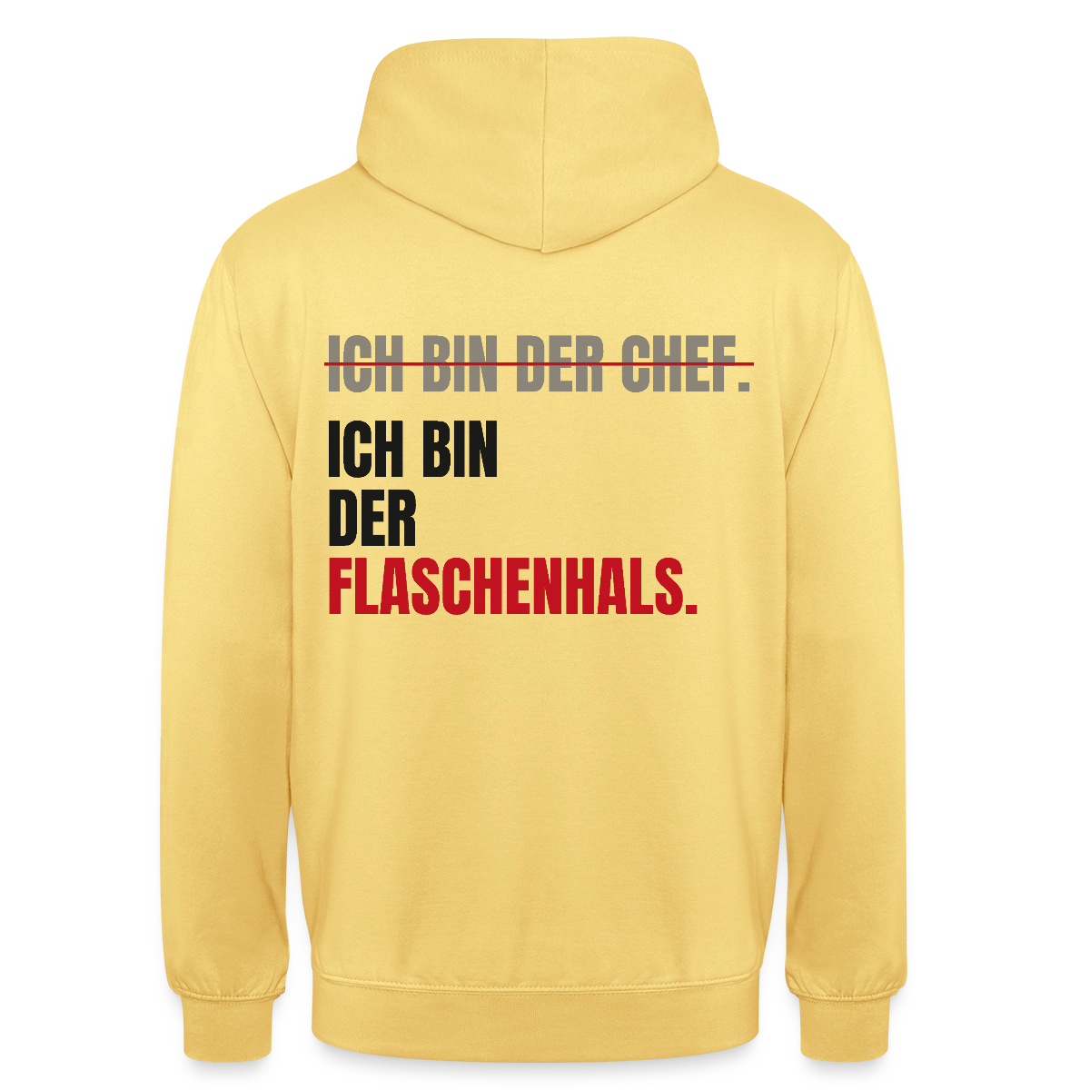 Ich bin der Chef. Ich bin der Flaschenhals. Motiv-Hoodie unisex, Farbe Zitronengelb