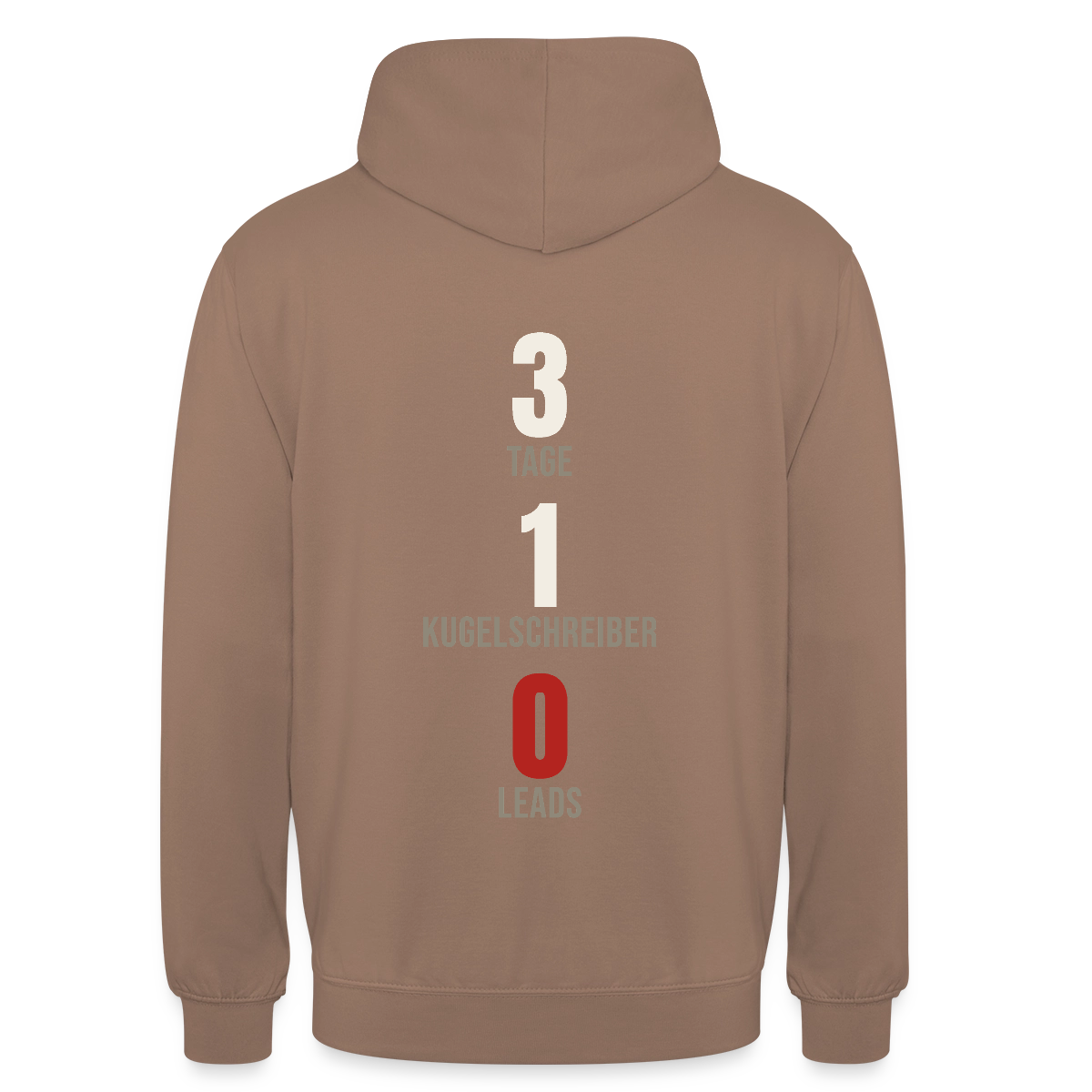 3 Tage. 1 Kugelschreiber. 0 Leads. Motiv-Hoodie unisex, Farbe Mokka