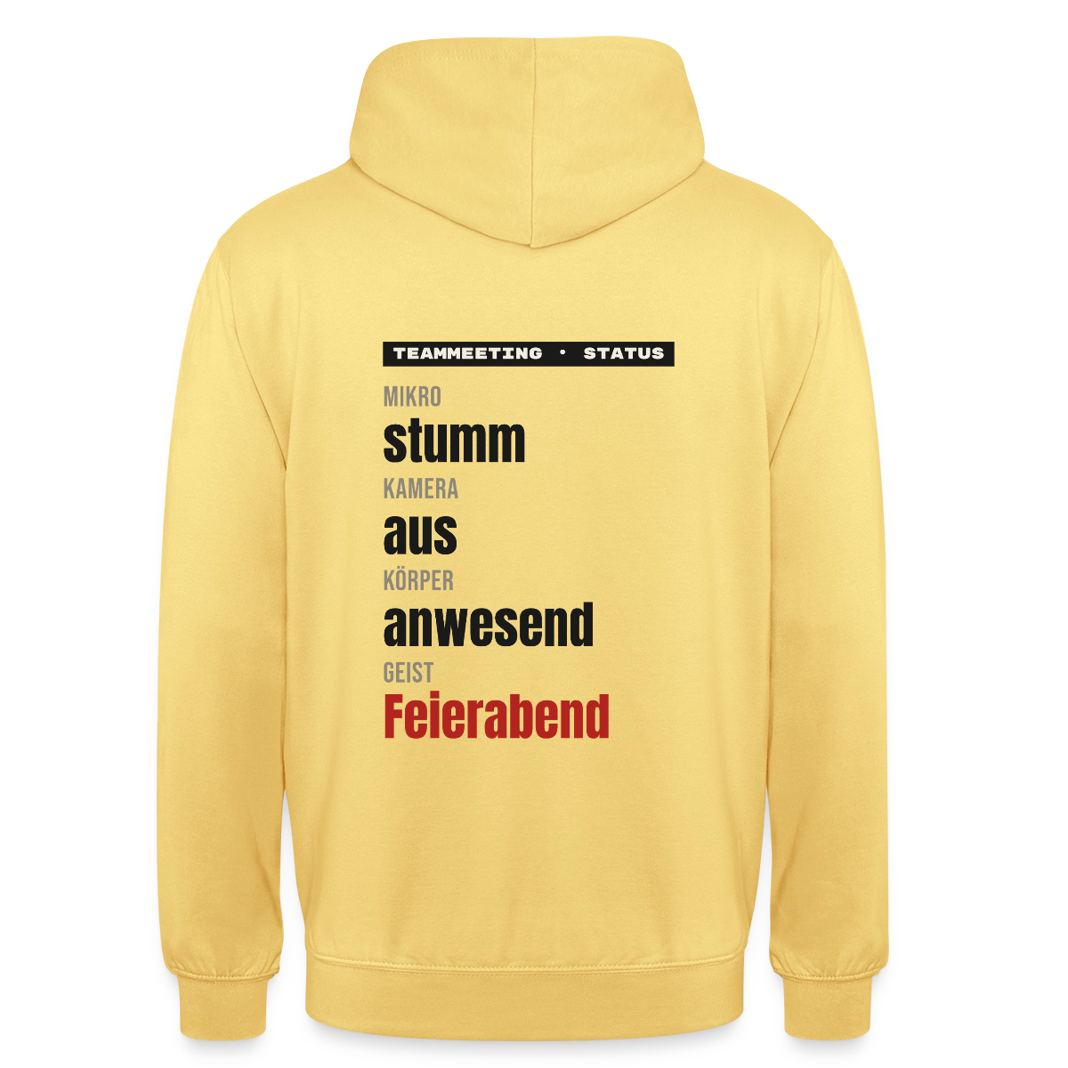 "Mikro stumm, Kamera aus, Körper anwesend, Geist Feierabend" Motiv-Hoodie unisex, Farbe Zitronengelb