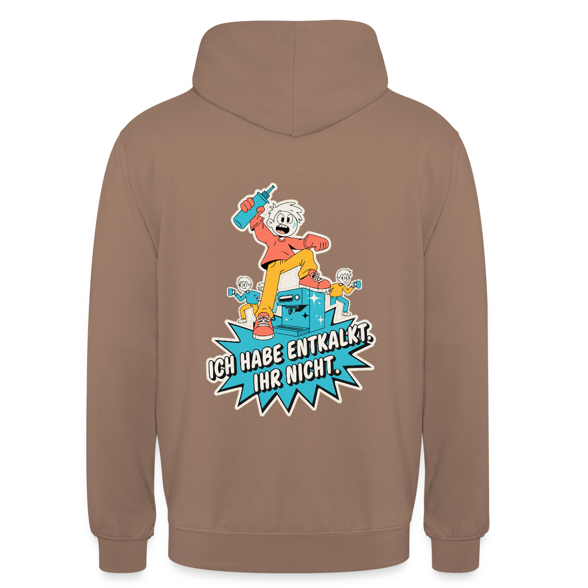 Ich habe entkalkt. Ihr nicht. Cartoon-Motiv Motiv-Hoodie unisex, Farbe Mokka