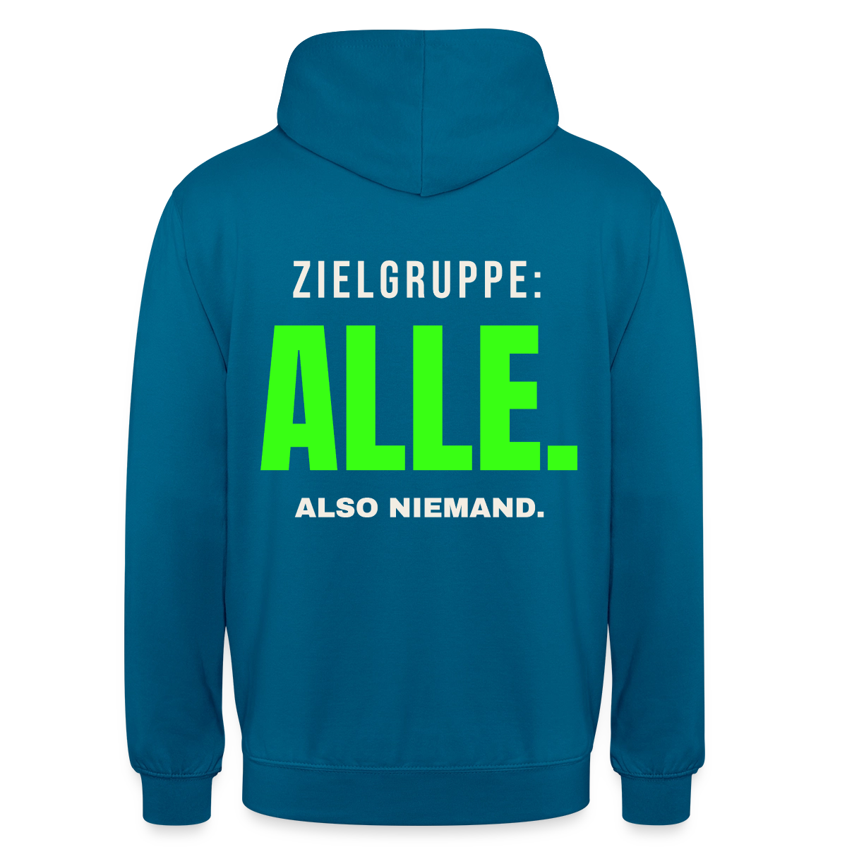 Zielgruppe: alle. Also niemand. Motiv-Hoodie unisex, Farbe Tiefseeblau