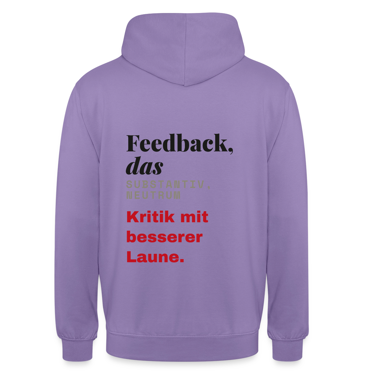 "Feedback, das: Kritik mit besserer Laune." Motiv-Hoodie unisex, Farbe Lavendel