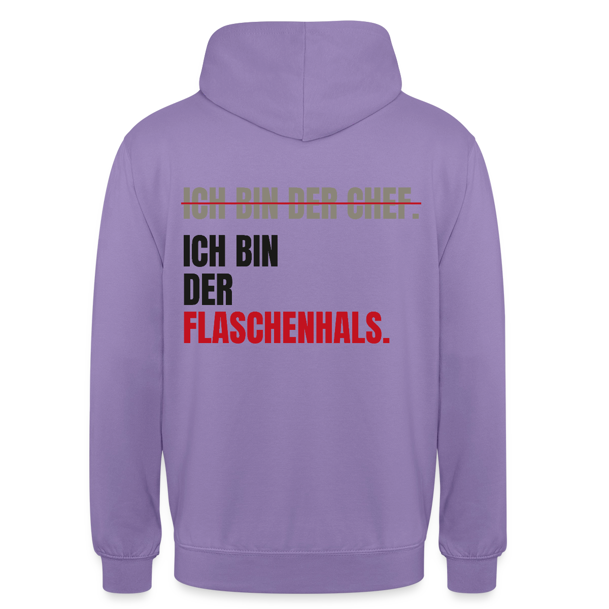 Ich bin der Chef. Ich bin der Flaschenhals. Motiv-Hoodie unisex, Farbe Lavendel