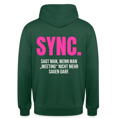 "Sync: sagt man, wenn man Meeting nicht mehr sagen darf." Motiv-Hoodie unisex, Farbe Flaschengrün