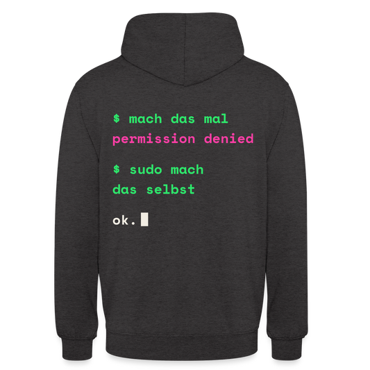 Mach das mal. Permission denied. Sudo mach das selbst. Motiv-Hoodie unisex, Farbe Anthrazit