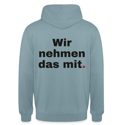 "Wir nehmen das mit." Motiv-Hoodie unisex, Farbe Nebelblau