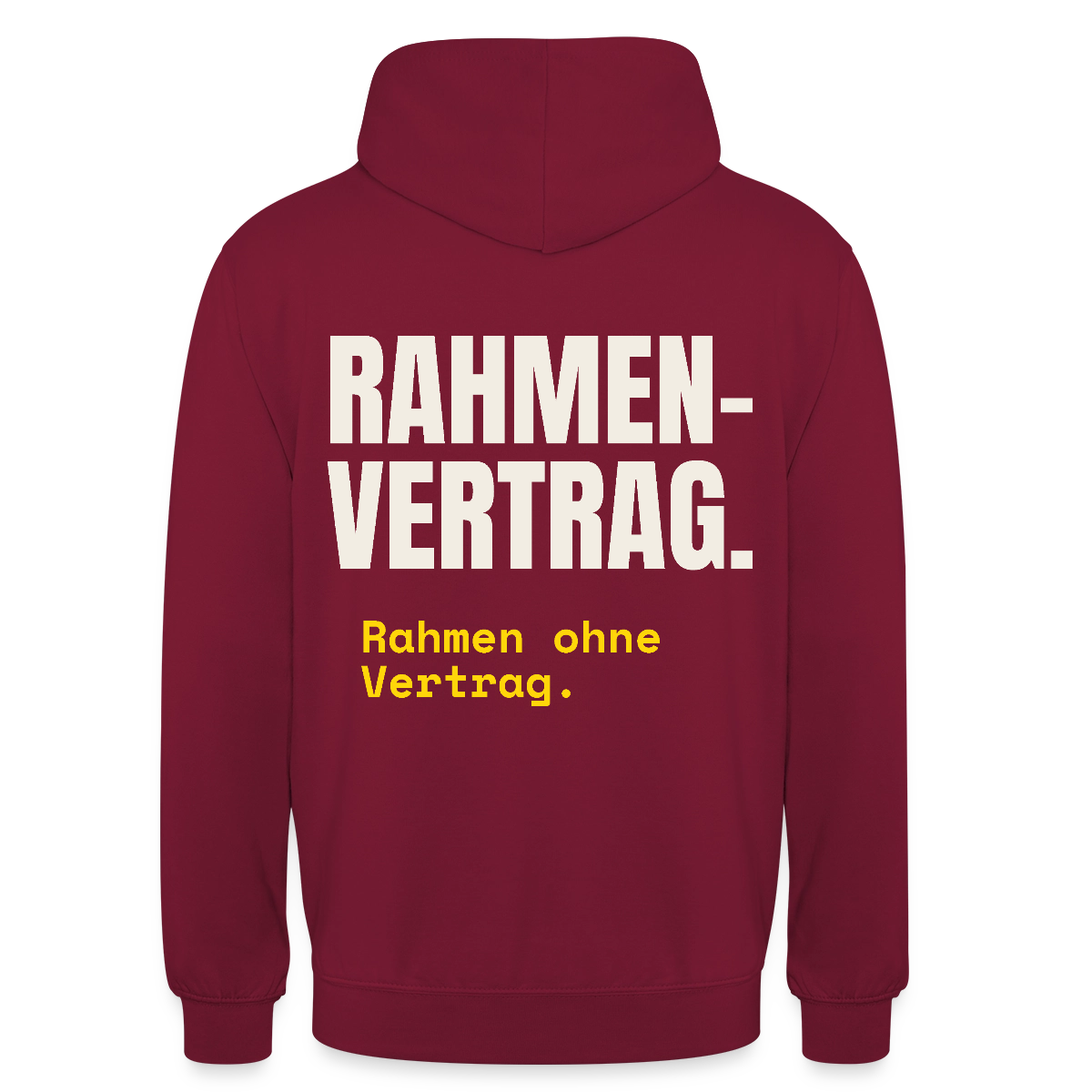 "Rahmenvertrag. Rahmen ohne Vertrag." Motiv-Hoodie unisex, Farbe Bordeaux