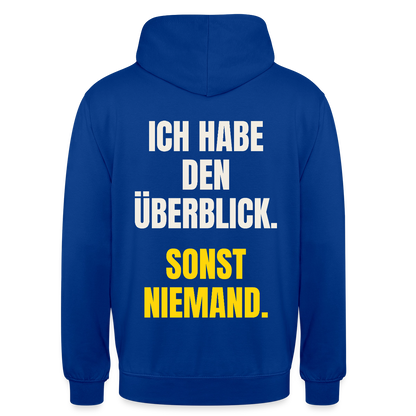 Ich habe den Überblick. Sonst niemand. Motiv-Hoodie unisex, Farbe Royalblau