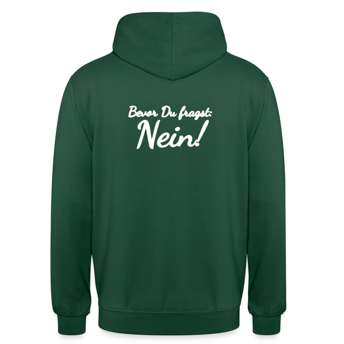 Bevor Du fragst: Nein! Motiv-Hoodie unisex, Farbe Flaschengrün