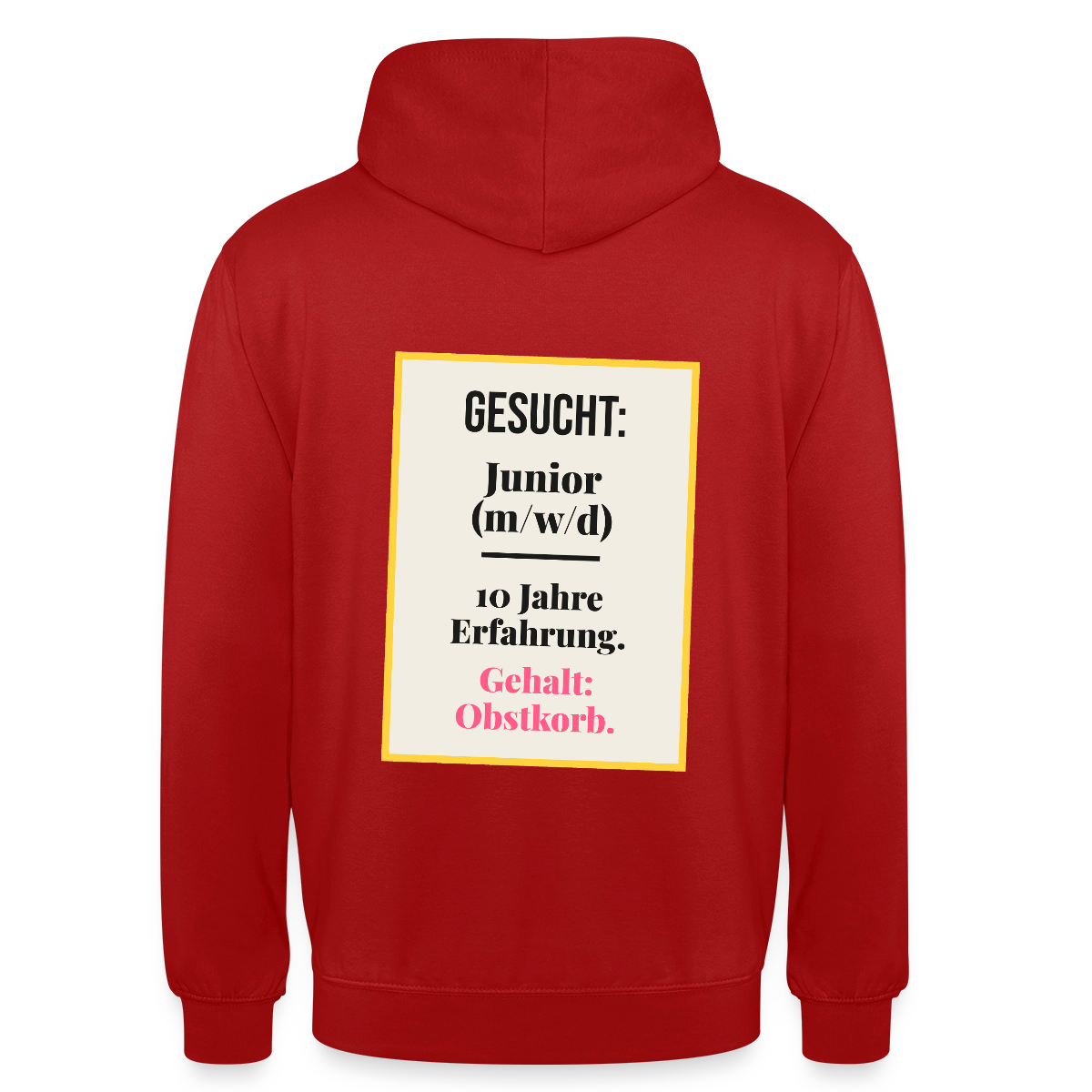 Gesucht: Junior. 10 Jahre Erfahrung. Gehalt: Obstkorb. Motiv-Hoodie unisex, Farbe Rot