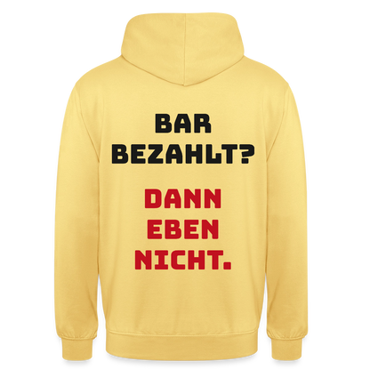 "Bar bezahlt? Dann eben nicht." Motiv-Hoodie unisex, Farbe Zitronengelb