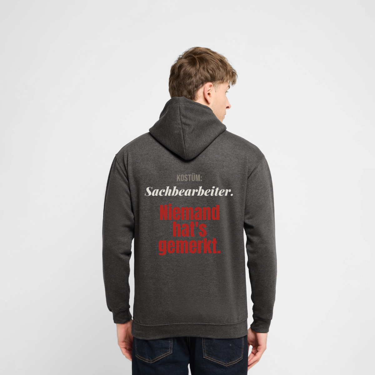 "Kostüm: Sachbearbeiter. Niemand hat's gemerkt." Motiv-Hoodie unisex, Farbe Anthrazit