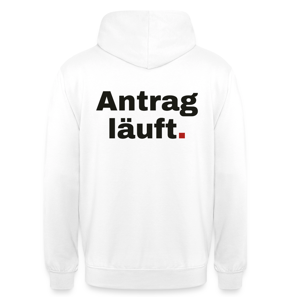"Antrag läuft." Motiv-Hoodie unisex, Farbe Weiß