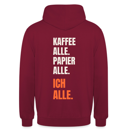 Kaffee alle. Papier alle. Ich alle. Motiv-Hoodie unisex, Farbe Bordeaux