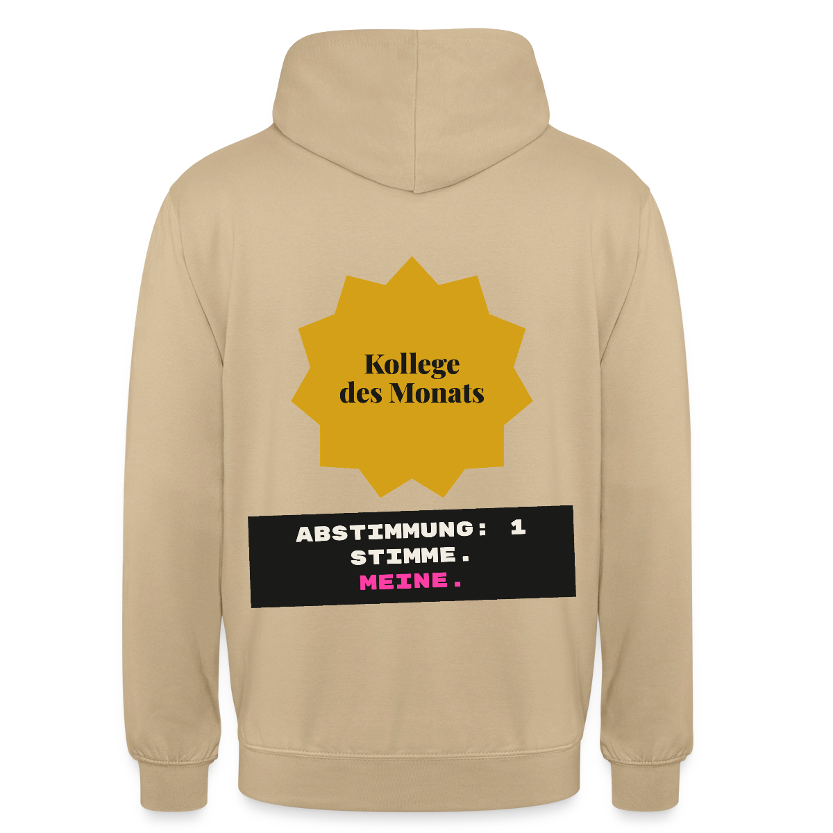 "Kollege des Monats. Abstimmung: 1 Stimme. Meine." Motiv-Hoodie unisex, Farbe Beige