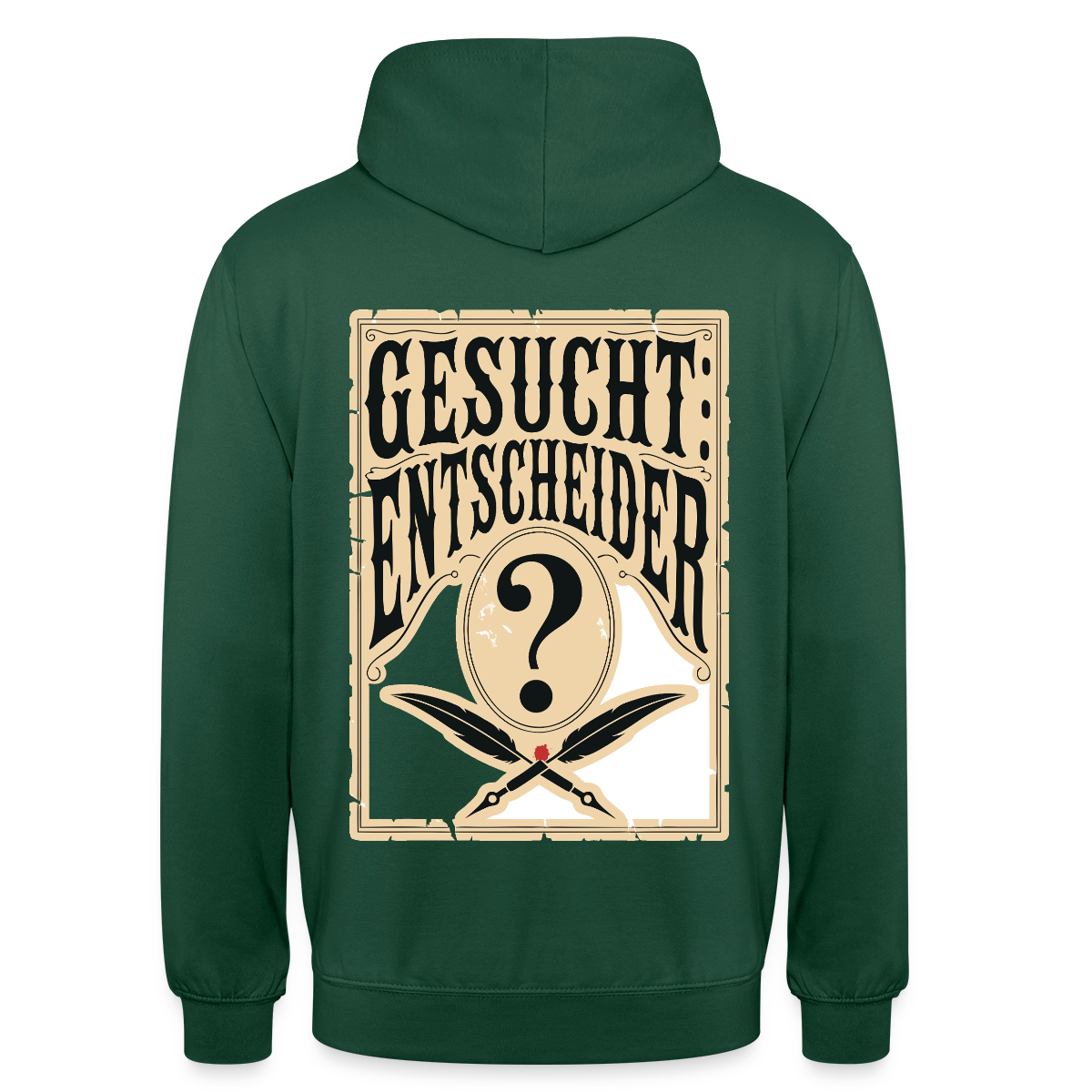 Gesucht: Entscheider. Steckbrief-Motiv Motiv-Hoodie unisex, Farbe Flaschengrün