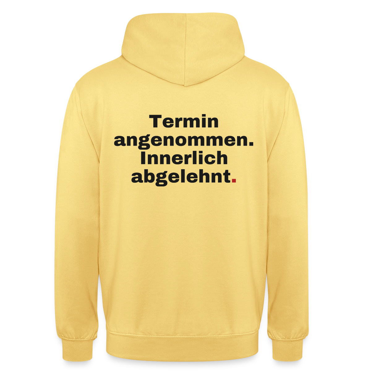 "Termin angenommen. Innerlich abgelehnt." Motiv-Hoodie unisex, Farbe Zitronengelb