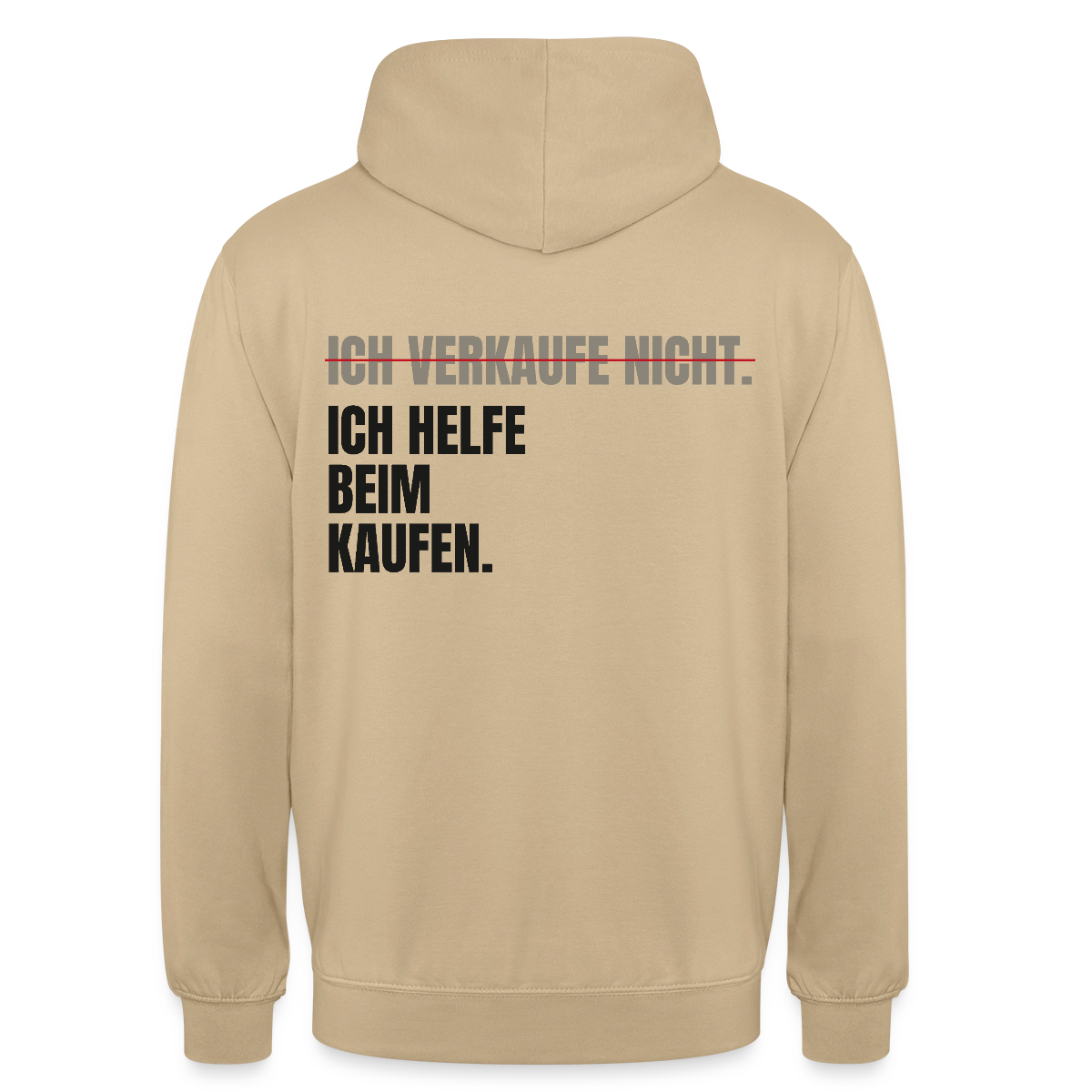 Ich verkaufe nicht. Ich helfe beim Kaufen. Motiv-Hoodie unisex, Farbe Beige