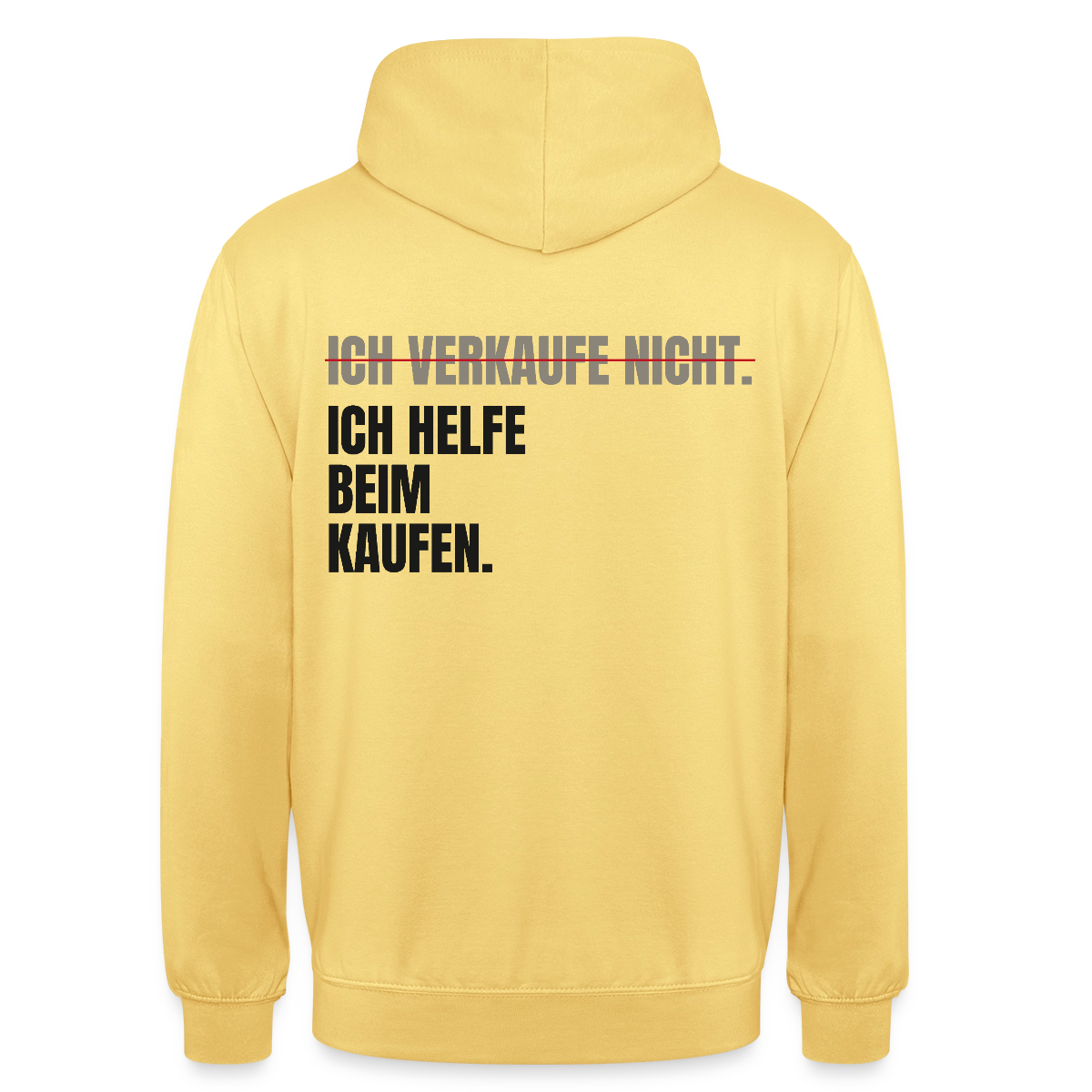 Ich verkaufe nicht. Ich helfe beim Kaufen. Motiv-Hoodie unisex, Farbe Zitronengelb