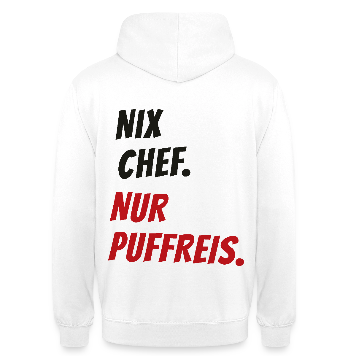 "Nix Chef. Nur Puffreis." Motiv-Hoodie unisex, Farbe Weiß
