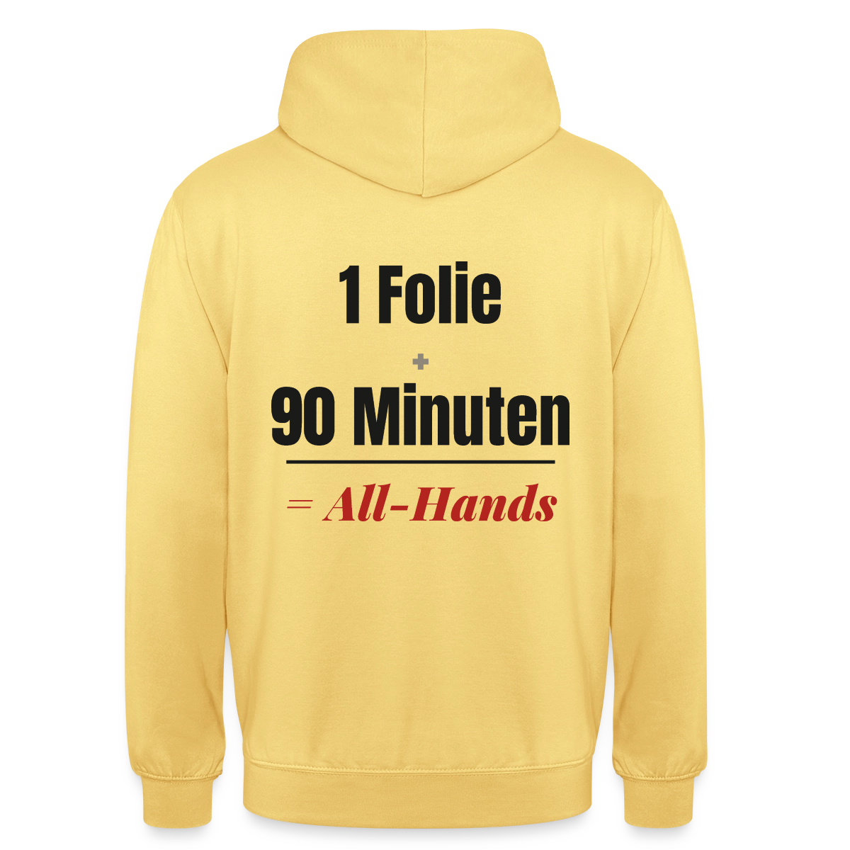 1 Folie + 90 Minuten = All-Hands Motiv-Hoodie unisex, Farbe Zitronengelb