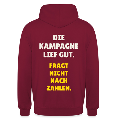 Die Kampagne lief gut. Fragt nicht nach Zahlen. Motiv-Hoodie unisex, Farbe Bordeaux
