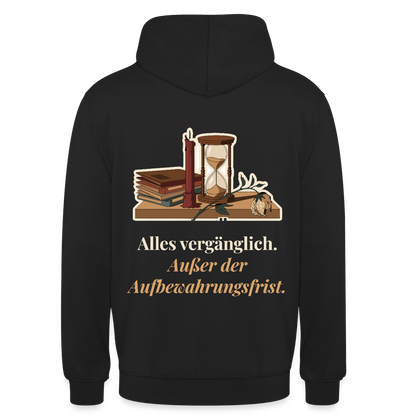 "Alles vergänglich. Außer der Aufbewahrungsfrist." Motiv-Hoodie unisex, Farbe Schwarz