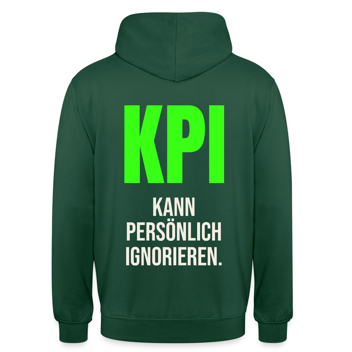"KPI kann persönlich ignorieren." Motiv-Hoodie unisex, Farbe Flaschengrün
