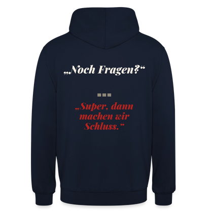 "Noch Fragen? Super, dann machen wir Schluss." Motiv-Hoodie unisex, Farbe Navy