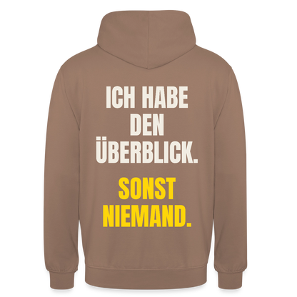 Ich habe den Überblick. Sonst niemand. Motiv-Hoodie unisex, Farbe Mokka
