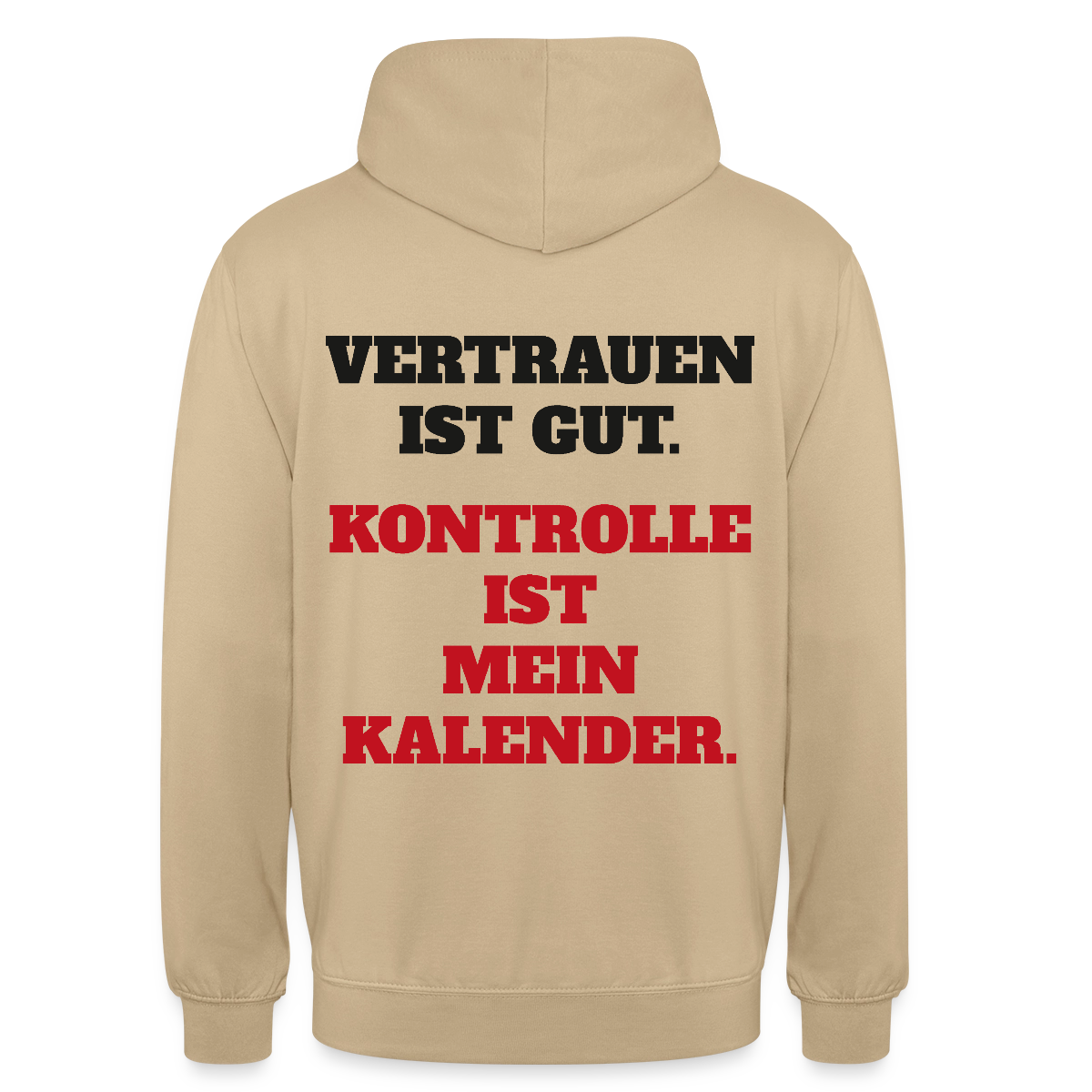 Vertrauen ist gut. Kontrolle ist mein Kalender. Motiv-Hoodie unisex, Farbe Beige