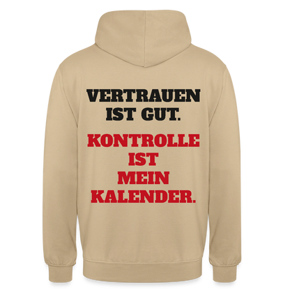 Vertrauen ist gut. Kontrolle ist mein Kalender. Motiv-Hoodie unisex, Farbe Beige