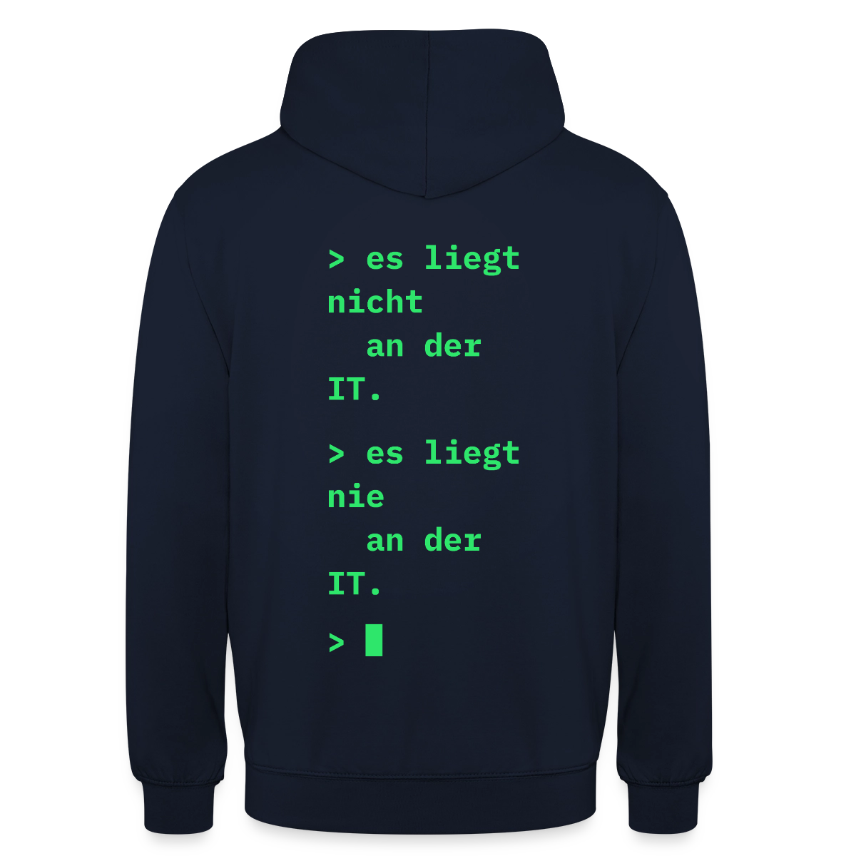Es liegt nicht an der IT. Es liegt nie an der IT. Motiv-Hoodie unisex, Farbe Navy