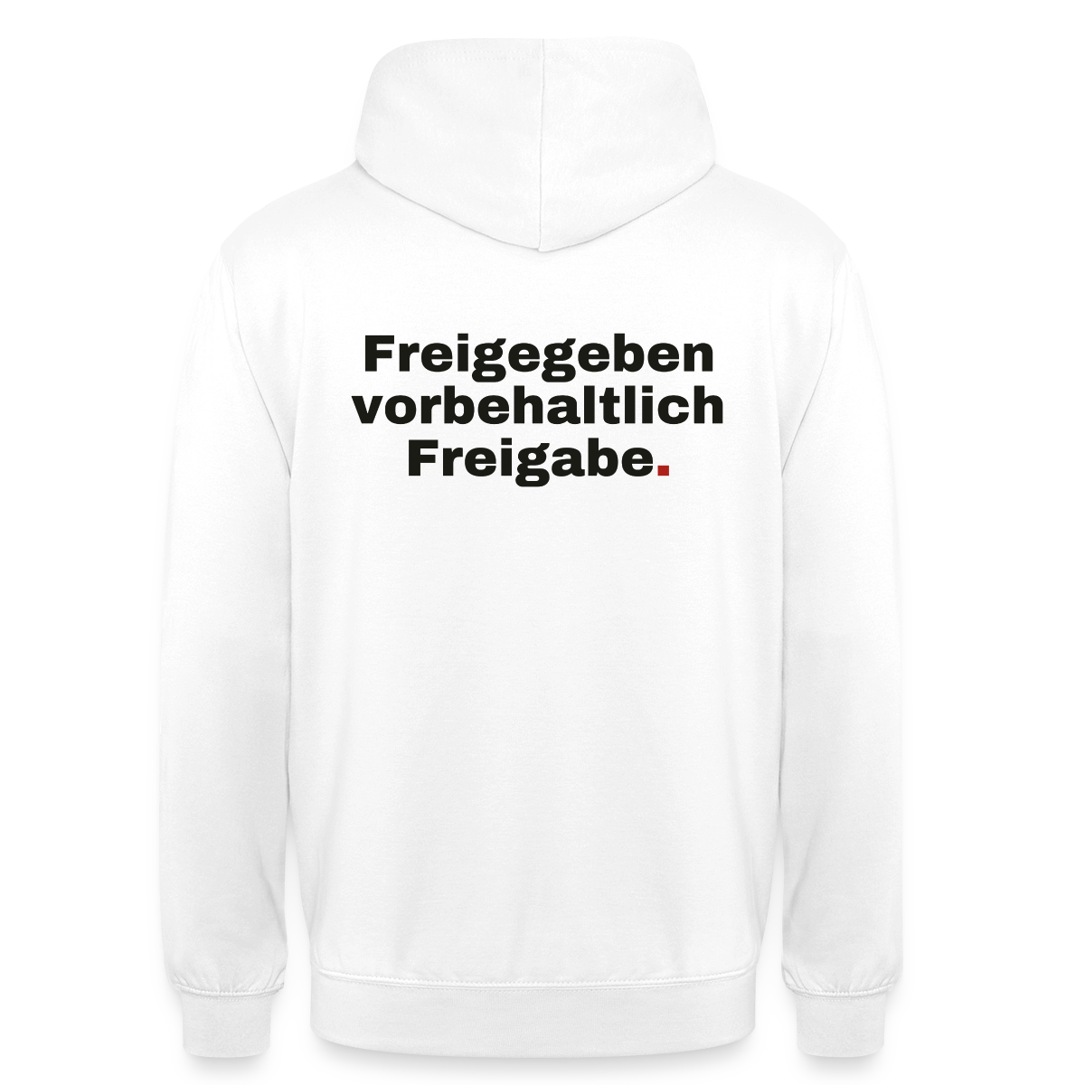 "Freigegeben vorbehaltlich Freigabe." Motiv-Hoodie unisex, Farbe Weiß