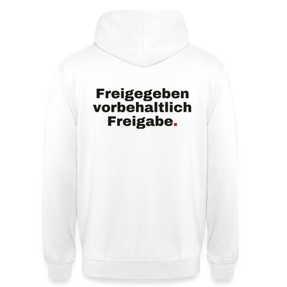 "Freigegeben vorbehaltlich Freigabe." Motiv-Hoodie unisex, Farbe Weiß
