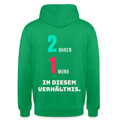 2 Ohren. 1 Mund. In diesem Verhältnis. Motiv-Hoodie unisex, Farbe Kelly Green