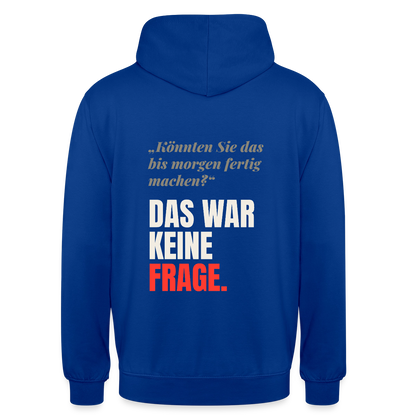 "Das war keine Frage." Motiv-Hoodie unisex, Farbe Royalblau