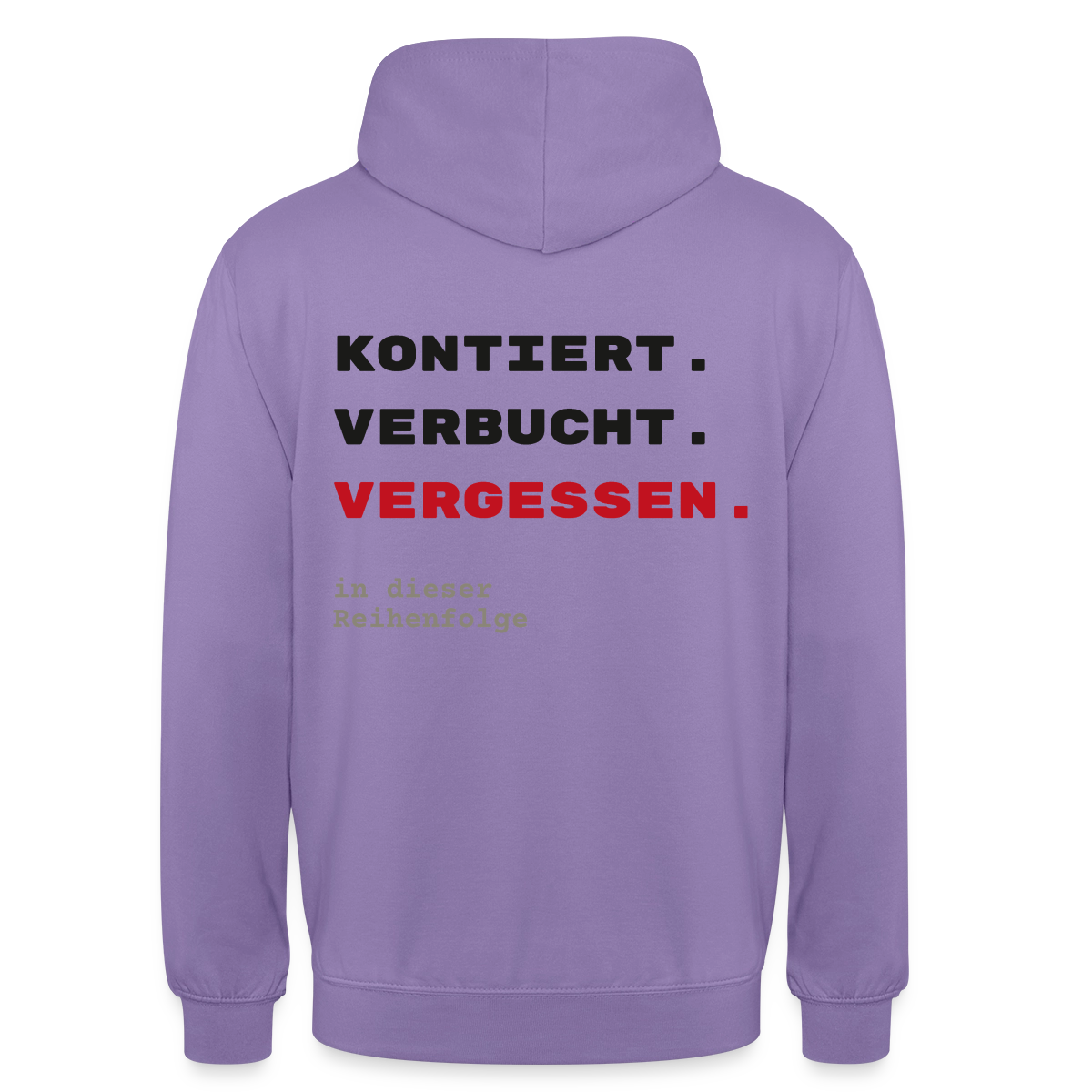 "Kontiert. Verbucht. Vergessen." Motiv-Hoodie unisex, Farbe Lavendel