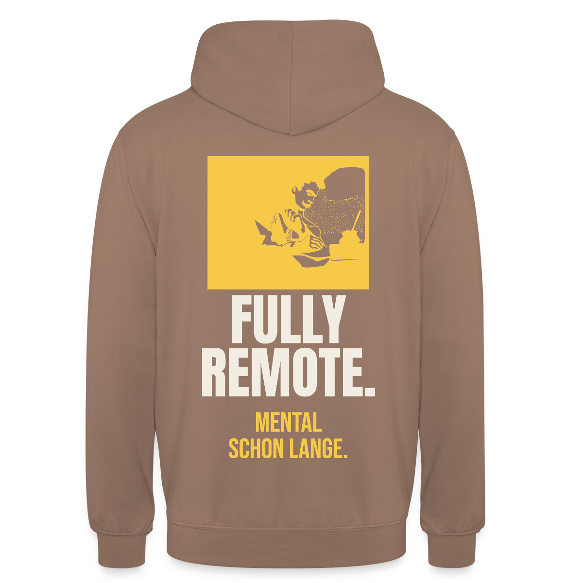 Fully remote Motiv-Hoodie unisex, Farbe Mokka
